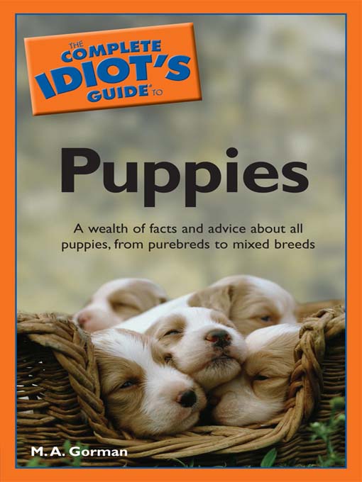 Title details for The Complete Idiot's Guide to Puppies by M. A. Gorman - Available